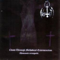 Chaos Through Methodical Extermination (Humanity Arraigned)